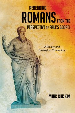 Rereading Romans from the Perspective of Paul's Gospel (eBook, ePUB) - Kim, Yung Suk