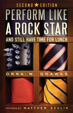 Perform Like A Rock Star and Still Have Time for Lunch, Second Edition (eBook, ePUB) - Drawas, Orna W.