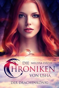 Die Chroniken von Usha - Der Drachenkönig (eBook, ePUB) - David, Melissa