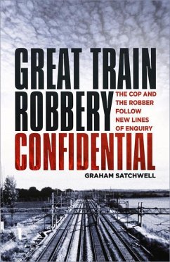 Great Train Robbery Confidential - Satchwell, Graham