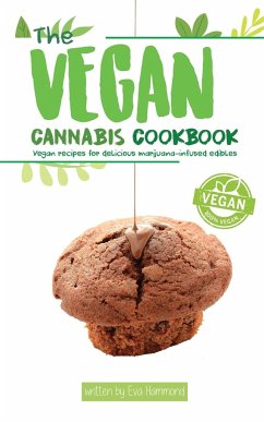 The Vegan Cannabis Cookbook - Hammond, Aaron; Hammond, Eva