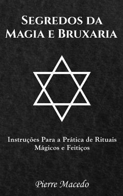 Segredos da Magia e Bruxaria - Macedo, Pierre