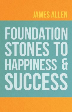 Foundation Stones to Happiness and Success - Allen, James