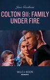 Colton 911: Family Under Fire (Mills & Boon Heroes) (Colton 911, Book 6) (eBook, ePUB)