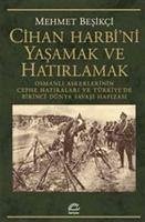 Cihan Harbini Yasamak ve Hatirlamak - Besikci, Mehmet