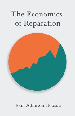 The Economics of Reparation - Hobson, John Atkinson