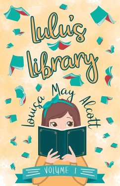 Lulu's Library, Volume I - Alcott, Louisa May