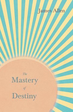 The Mastery of Destiny - Allen, James; Hamblin, Henry Thomas