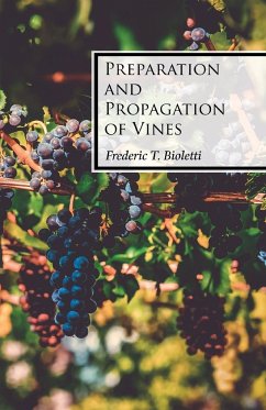 Preparation and Propagation of Vines - Bioletti, Frederic T.