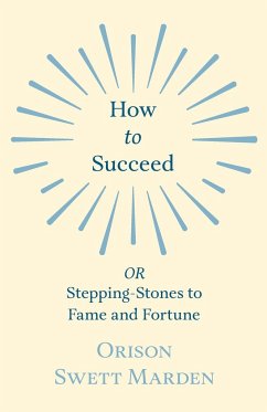 How to Succeed - Marden, Orison Swett