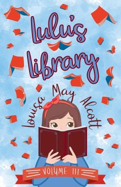 Lulu's Library, Volume III - Alcott, Louisa May