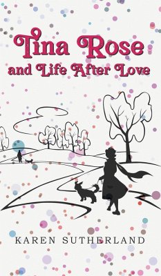 Tina Rose and Life After Love - Sutherland, Karen