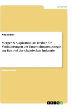 Merger & Acquisition als Treiber für Veränderungen der Unternehmensstrategie am Beispiel der chemischen Industrie