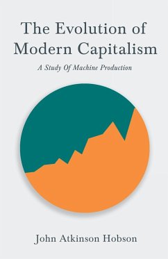 The Evolution Of Modern Capitalism - A Study Of Machine Production - Hobson, John Atkinson; Lenin, V. I.