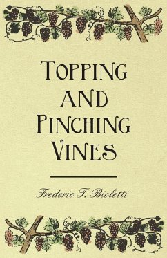 Topping and Pinching Vines - Bioletti, Frederic T.; Flossfeder, F. C. H.