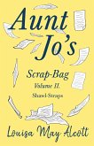 Aunt Jo's Scrap-Bag Volume II;Shawl-Straps