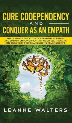 Cure Codependency and Conquer as an Empath - Walters, Leanne
