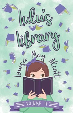 Lulu's Library, Volume II - Alcott, Louisa May