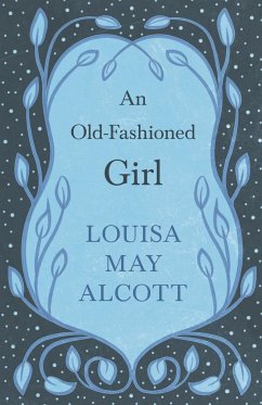 An Old-Fashioned Girl - Alcott, Louisa May