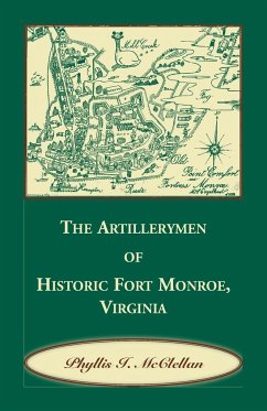 The Artillerymen of Historic Fort Monroe, Virginia - McClellan, Phyllis I.