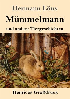 Mümmelmann und andere Tiergeschichten (Großdruck) - Löns, Hermann