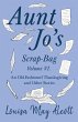 Aunt Jo's Scrap-Bag Volume VI;An... - Bild 1