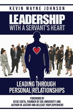 Leadership With A Servant's Heart - Johnson, Kevin Wayne