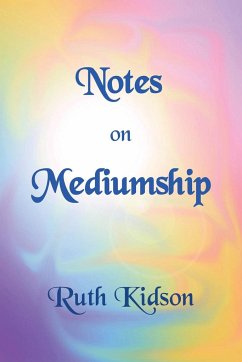 Notes on Mediumship: A practical guide - Kidson, Ruth