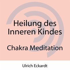 Heilung des Inneren Kindes (MP3-Download) - Eckardt, Ulrich