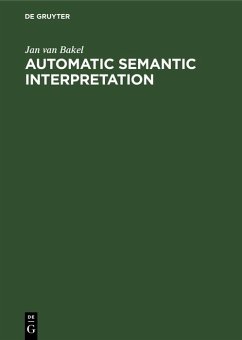 Automatic Semantic Interpretation (eBook, PDF) - Bakel, Jan van