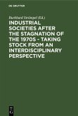 Industrial Societies after the Stagnation of the 1970s - Taking Stock from an Interdisciplinary Perspective (eBook, PDF)
