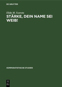Stärke, dein Name sei Weib! (eBook, PDF) - Szarota, Elida M.