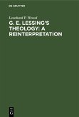 G. E. Lessing's Theology: A Reinterpretation (eBook, PDF)