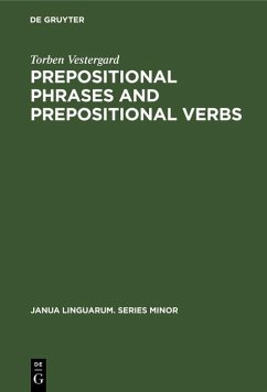 Prepositional Phrases and Prepositional Verbs (eBook, PDF) - Vestergard, Torben