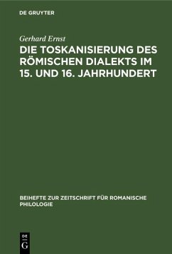 Die Toskanisierung des römischen Dialekts im 15. und 16. Jahrhundert (eBook, PDF) - Ernst, Gerhard