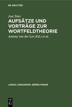 Aufsätze und Vorträge zur Wortfeldtheorie (eBook, PDF) - Trier, Jost