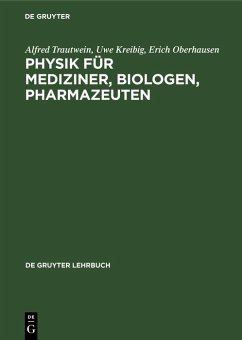 Physik für Mediziner, Biologen, Pharmazeuten (eBook, PDF) - Trautwein, Alfred; Kreibig, Uwe; Oberhausen, Erich