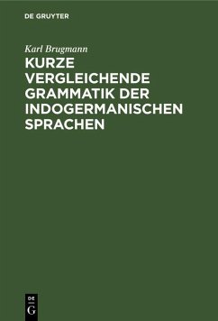 Kurze vergleichende Grammatik der indogermanischen Sprachen (eBook, PDF) - Brugmann, Karl