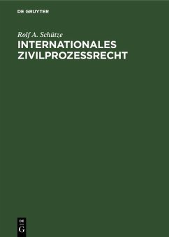 Internationales Zivilprozeßrecht (eBook, PDF) - Schütze, Rolf A.