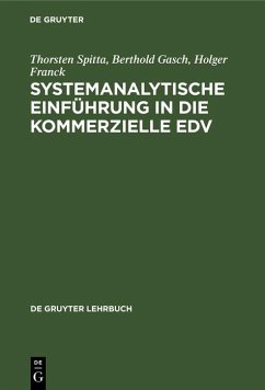 Systemanalytische Einführung in die kommerzielle EDV (eBook, PDF) - Spitta, Thorsten; Gasch, Berthold; Franck, Holger