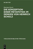 Die Konzeption einer Metaphysik im Denken von Heinrich Scholz (eBook, PDF)