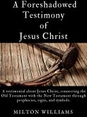 A Foreshadowed Testimony of Jesus Christ (Edition 1) (eBook, ePUB)
