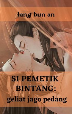Cover Si Pemetik Bintang: Geliat Jago Pedang (eBook, ePUB)