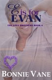 E is for Evan: The Love Brothers Saga #4 (eBook, ePUB) E is for Evan: The Love Brothers Saga #4 (eBook, ePUB)