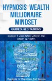 Hypnosis Wealth Millionaire Mindset: Develop A Millionaire Mindset and Habits in 21 Days (eBook, ePUB)