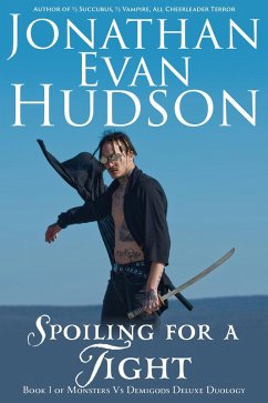 Spoiling for a Fight (Monsters vs Demigods Deluxe Duology, #1) (eBook, ePUB) - Hudson, Jonathan Evan