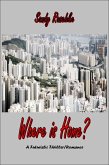 Where is Home? A Futuristic Thriller/Romance (eBook, ePUB)