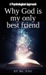 Why God Is My Only Best Friend (eBook,... - Bild 1