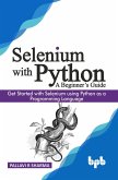 Selenium with Python - A Beginner's Guide (eBook, ePUB)