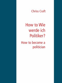 How to Wie werde ich Politiker? (eBook, ePUB) - Craft, Chriss